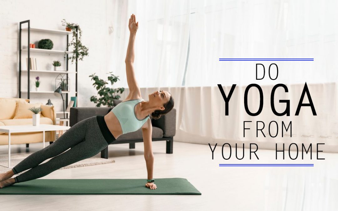 DO YOGA FROM YOUR HOME
